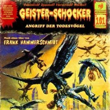 Geister-Schocker, Folge 101: Angriff der Todesvögel audiobook, Frank Hammerschmidt