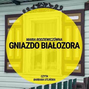 Gniazdo Białozora audiobook, Maria Rodziewiczówna