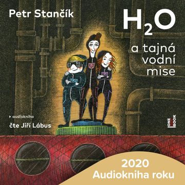 H2O a tajná vodní mise audiobook, Petr Stančík