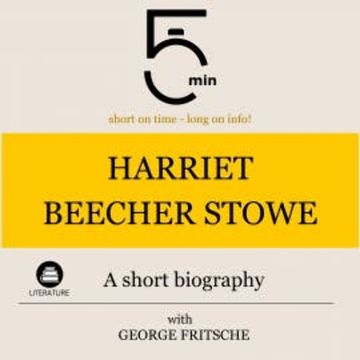 Harriet Beecher Stowe: A short biography audiobook, 5 Minutes