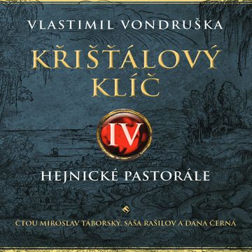 Křišťálový klíč IV: Hejnické pastorále audiobook, Vlastimil Vondruška
