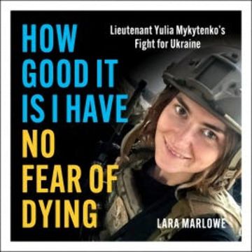 How Good It Is I have No Fear of Dying audiobook, Lara Marlowe