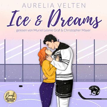 Ice & Dreams: Spicy Hockey Romance - Boston Badgers, Sports & Romance, Band 1 (ungekürzt) audiobook, Aurelia Velten