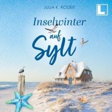 Inselwinter auf Sylt - Inselträume auf Sylt, Band 5 (ungekürzt) audiobook, Julia K. Rodeit