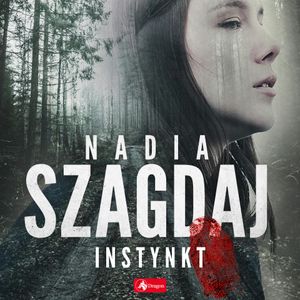 Instynkt, Nadia Szagdaj