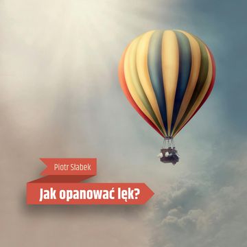 Jak opanować lęk? audiobook, Piotr Słabek