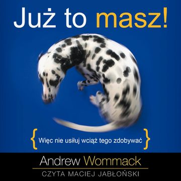 Już to masz! audiobook, Andrew Wommack
