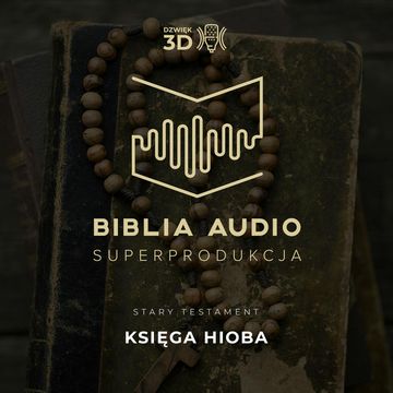Księga Hioba. Biblia Audio Superprodukcja w dźwięku 3D - wybrane księgi., Osorno Krzysztof Czeczot