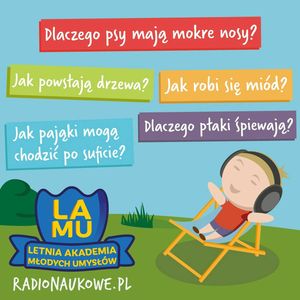 LAMU'22 #07 Jak pająki chodzą po suficie? Czemu psy mają mokre nosy? Dlaczego ptaki śpiewają?, Karolina Głowacka