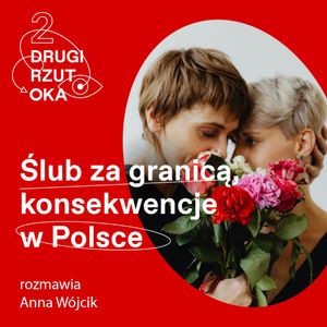 Małżeństwa osób tej samej płci zawarte za granicą. Co z nich wynika w Polsce?, OKO.press