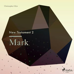 Mark - The New Testament 2, Christopher Glyn