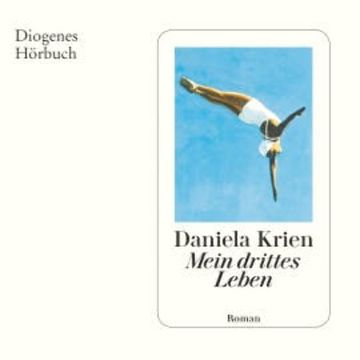 Mein drittes Leben audiobook, Daniela Krien