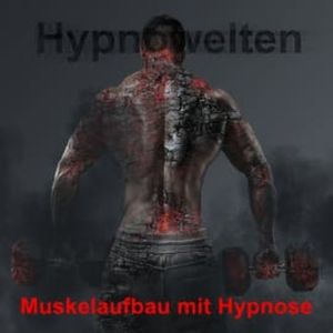 Muskelaufbau mit Hypnose, Hypnowelten