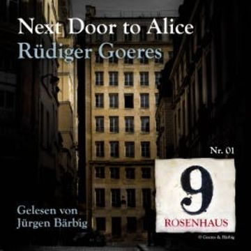 Next door to Alice - Rosenhaus 9 - Nr.1 audiobook, Rüdiger Goeres