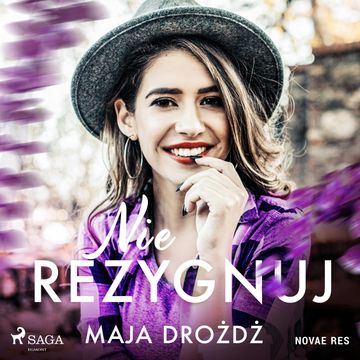 Nie rezygnuj audiobook, Maja Drożdż
