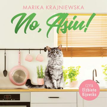 No, Asiu! audiobook, Marika Krajniewska
