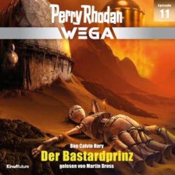 Perry Rhodan Wega Episode 11: Der Bastardprinz audiobook, Ben Calvin Hary