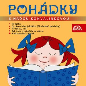 Pohádky s Naďou Konvalinkovou, Eduard Petiška, Iva Peláková, Jiří Žáček, Josef Lada, Lucie Gromusová, Veronika Dziaková