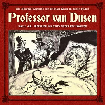 Professor van Dusen, Die neuen Fälle, Fall 42: Professor van Dusen weckt den Skorpion (ungekürzt) audiobook, Marc Freund