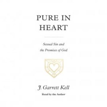 Pure in Heart audiobook, J. Garrett Kell