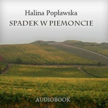 Spadek w Piemoncie audiobook, Halina Popławska