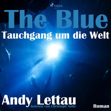 The Blue - Tauchgang um die Welt audiobook, Andy Lettau