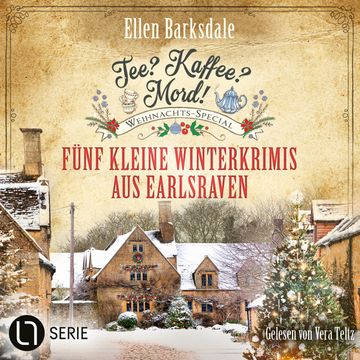 Weihnachts-Special - Nathalie Ames ermittelt. Tee? Kaffee? Mord! - Fünf kleine Winterkrimis aus Earlsraven, Folge 36 (Ungekürzt) audiobook, Ellen Barksdale