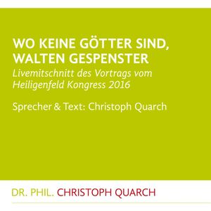 Wo keine Götter sind, walten Gespenster, Christoph Quarch