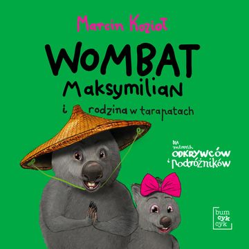 Wombat Maksymilian i rodzina w tarapatach audiobook, Marcin Kozioł