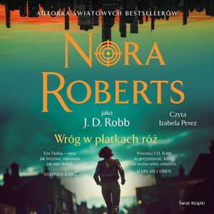 Wróg w płatkach róż, Nora Roberts