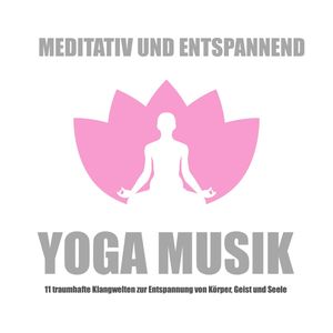 Yoga Musik - meditativ und entspannend, Lisa J. Scott