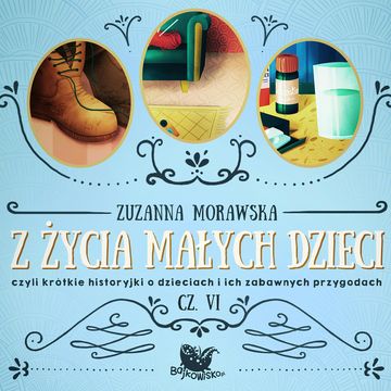 Z życia małych dzieci. Część. 6 audiobook, Zuzanna Morawska