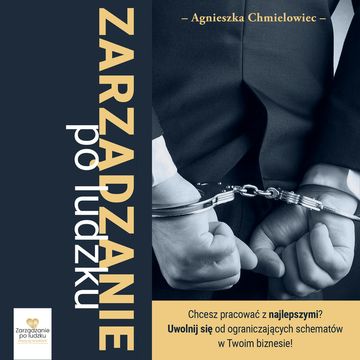 Zarządzanie po ludzku. Wydanie II poprawione audiobook, Agnieszka Chmielowiec