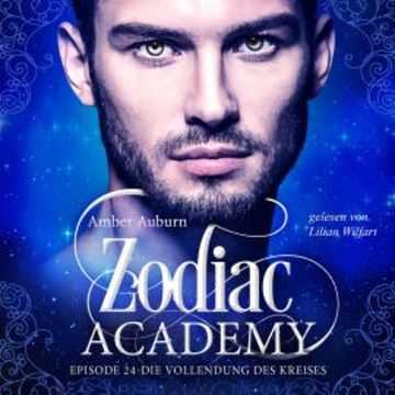 Zodiac Academy, Episode 24 - Die Vollendung des Kreises audiobook, Amber Auburn