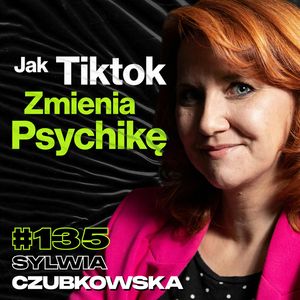 #135 Czy Chiny Podrzucają Nam Konia Trojańskiego? Tiktok, Elon Musk, Cyberbezpieczeństwo - Sylwia Czubkowska, Przemek Górczyk