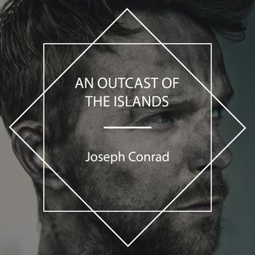 An Outcast Of The Islands audiobook, Joseph Conrad