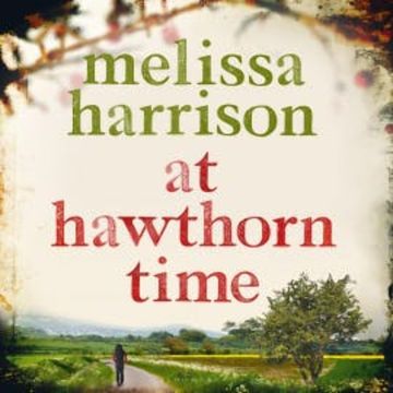 At Hawthorn Time audiobook, Melissa Harrison