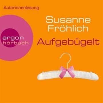 Aufgebügelt audiobook, Susanne Fröhlich