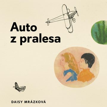 Auto z pralesa audiobook, Daisy Mrázková