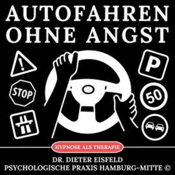 Autofahren ohne Angst audiobook, Dr. Dieter Eisfeld