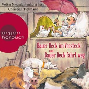 Bauer Beck im Versteck und Bauer Beck fährt weg audiobook, Christian Tielmann