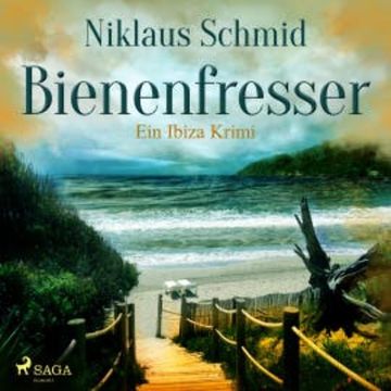 Bienenfresser - Ein Ibiza Krimi (Ungekürzt), Niklaus Schmid
