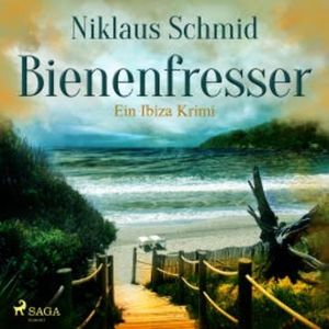 Bienenfresser - Ein Ibiza Krimi (Ungekürzt), Niklaus Schmid