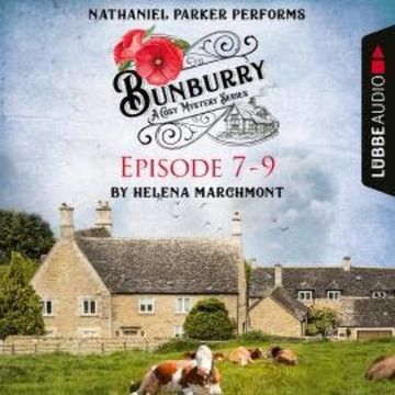 Bunburry - A Cosy Mystery Compilation, Episode 7-9 (Unabridged) audiobook, Helena Marchmont