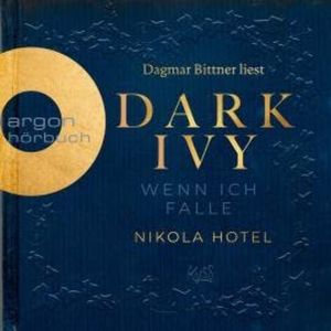 Dark Ivy - Wenn ich falle - Dark-Academia-Duett, Band 1 (Ungekürzte Lesung), Nikola Hotel