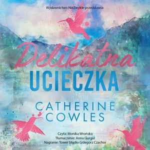 Delikatna ucieczka, Catherine Cowles