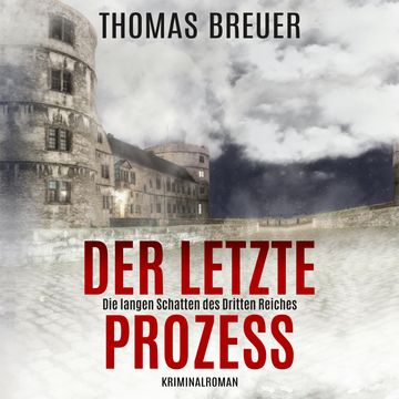 Der letzte Prozess – Die langen Schatten des Dritten Reiches: Ein Fall für Fabian Heller und Stefan Lenz (historischer Paderborn audiobook, Thomas Breuer