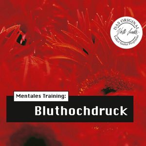 Die Hörapotheke – Mentales Training: Bluthochdruck, Volker Sautter