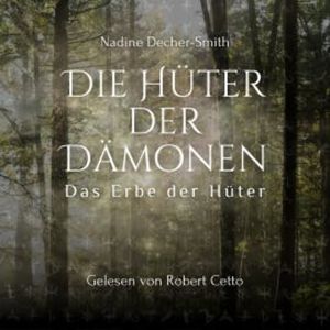 Die Hüter der Dämonen - Das Erbe der Hüter, Nadine Decher-Smith