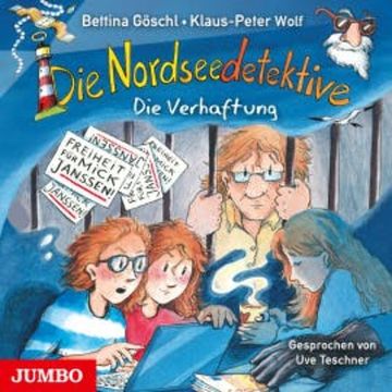 Die Nordseedetektive. Die Verhaftung [Band 13] audiobook, Klaus-Peter Wolf